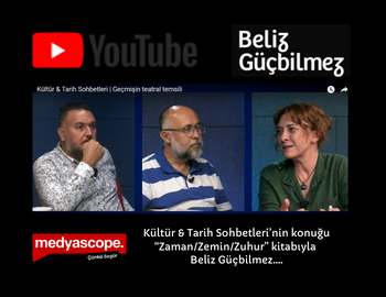 Medyascope'ta Kültür&Tarih Sohbetleri'nde Cengiz Özdemir ve Ozan Sağsöz’ün konuğu Prof. Dr. Beliz Güçbilmez idi.